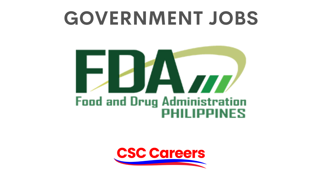 Food and Drug Administration (FDA) Careers Philippine Careers Philippine Government Jobs CSC Careers CSC Job Portal CSC Job Applications Civil Service Commission
