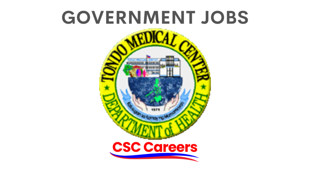 Tondo Medical Center (TMC) Philippine Careers Philippine Government Jobs CSC Careers CSC Job Portal CSC Job Applications Civil Service Commission